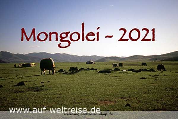 Kalender 2021 - Mongolei - Das Land Dschingis Khans